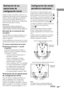 Page 8513ES
Conexión y configuración del sistema de altavoces
Realización de las
operaciones de
configuración inicial
Después de haber conectado los altavoces y la
alimentación del receptor, borre la memoria del
receptor. Después especifique los parámetros
de los altavoces (tamaño, ubicación, etc.), y
realice las demás operaciones de configuración
inicial necesarias para su sistema.
SugerenciaPara comprobar la salida de audio durante la
configuración (para configurar mientras dé salida a
sonido), compruebe la...