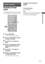 Page 3535GB
 
 
Amplifier Operations
Navigating through 
menus
By using the amplifier menus, you can make 
various adjustments to customize the receiver.
1Press AMP MENU.
“1-LEVEL” appears on the display.
2Press V/v repeatedly to select 
the menu you want.
3Press  or b to enter the 
menu.
4Press V/v repeatedly to select 
the parameter you want to 
adjust.
5Press  or b to enter the 
parameter.
6Press V/v repeatedly to select 
the setting you want.
The setting is entered automatically.
To return to the previous...