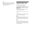 Page 6262GB
Tip
When listening to MP3 or other compressed music 
using a portable audio source, you can enhance the 
sound. Press MUSIC repeatedly to select 
“PORTABLE” (page 46).Using the Sleep Timer
You can set the receiver to turn off 
automatically at a specified time.
Press SLEEP repeatedly while the 
power is on.
Each time you press the button, the display 
changes cyclically as follows:
2-00-00 t 1-30-00 t 1-00-00 t 0-30-00 
t OFF
When sleep timer is activated, the display dims 
and “SLEEP” indicator...