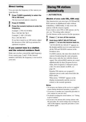 Page 18masterpage:Left lename[E:\SEM_Janet\Revision_SF800M\J9050000_2592136121SF800M_GB\2592136121\GB04BSC_HT-SF800M-CEL.fm]
18GB
model name [HT-SS600/HT-SF800M]
 [2-592-136-12(1)]
Direct tuning
You can enter the frequency of the station you 
want directly.
1Press TUNER repeatedly to select the 
FM or AM band.
The last received station is tuned in.
2Press D.TUNING.
3Press the numeric buttons to enter the 
frequency.
Example 1: FM 102.50 MHz
Press 1 b 0 b 2 b 5 b 0
Example 2: AM 1,350 kHz
Press 1 b 3 b 5 b 0
If...