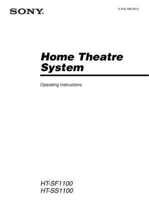 Page 1©2007 Sony Corporation
2-319-196-11(1)
Home Theatre 
System
Operating Instructions
HT-SF1100
HT-SS1100
 