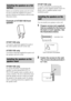 Page 1212GB
Before you install the speaker and sub woofer, 
be sure to attach the supplied foot pads to 
prevent vibration or movement as shown in the 
illustration below.
Example of HT-SS1100 front 
speaker
HT-SF1100 only
You need to attach the supplied foot pads to 
the center speaker and sub woofer only.
HT-SS1100 only
You need to attach the supplied foot pads to all 
the speakers and sub woofer.
HT-SS1100 only
For greater flexibility in positioning the 
speakers, use the optional WS-FV11 or 
WS-FV10D...