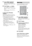 Page 4444GB
1Press TUNER repeatedly to 
select the FM or AM band.
You can also use INPUT SELECTOR on 
the receiver.
2Press TUNING + or TUNING –.
Press TUNING + to scan from low to 
high; press TUNING – to scan from high 
to low.
The receiver stops scanning whenever a 
station is received.
In case of poor FM stereo 
reception
If the FM stereo reception is poor and “ST” 
flashes on the display, select monaural audio 
so that the sound will be less distorted.
To select monaural audio, you can
– press FM MODE...