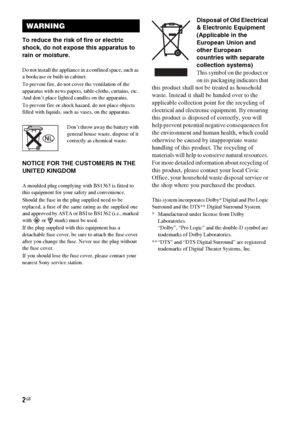 Page 22GB
3
To reduce the risk of fire or electric 
shock, do not expose this apparatus to 
rain or moisture.
Do not install the appliance in a confined space, such as 
a bookcase or built-in cabinet.
To prevent fire, do not cover the ventilation of the 
apparatus with news papers, table-cloths, curtains, etc. 
And don’t place lighted candles on the apparatus.
To prevent fire or shock hazard, do not place objects 
filled with liquids, such as vases, on the apparatus.
Don’t throw away the battery with 
general...