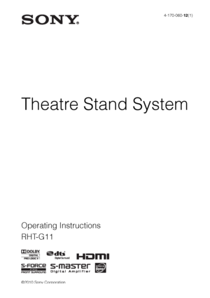 Page 14-170-060-12(1)
Theatre Stand System
©2010 Sony Corporation
Operating Instructions
RHT-G11
 