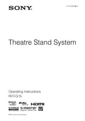 Page 14-170-058-12(1)
Theatre Stand System
©2010 Sony Corporation
Operating Instructions
RHT-G15
 