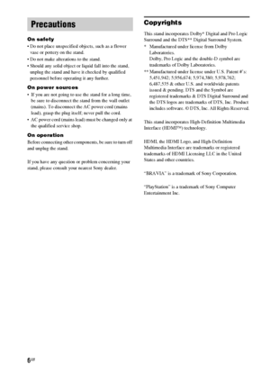 Page 66GB
On safety
 Do not place unspecified objects, such as a flower 
vase or pottery on the stand.
 Do not make alterations to the stand.
 Should any solid object or liquid fall into the stand, 
unplug the stand and have it checked by qualified 
personnel before operating it any further.
On power sources
 If you are not going to use the stand for a long time, 
be sure to disconnect the stand from the wall outlet 
(mains). To disconnect the AC power cord (mains 
lead), grasp the plug itself; never pull the...