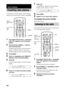 Page 2020GB
You can preset 20 FM stations. Before tuning, 
make sure to turn down the volume to minimum.
1Press INPUT SELECTOR +/– repeatedly 
until “FM” appears in the front panel 
display.
2Press and hold TUNING +/– until the 
auto scanning starts.
Scanning stops when the system tunes in a 
station. “TUNED” and “ST” (for stereo 
program) light up in the front panel display.
3Press MENU.
4Press X/x repeatedly until “MEMORY” 
appears in the front panel display.
5Press .
A preset number appears in the front...