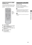 Page 3333GB
“BRAVIA” Sync Features
Setting the Control for HDMI 
function to off
Set the Control for HDMI function to off when 
you connect components not compatible with the 
“BRAVIA” Sync, or that do not have HDMI 
jacks, etc.
1Press AMP MENU.
2Press X/x repeatedly until “SET HDMI” 
appears, then press   or c.
3Press X/x to select “CTRL: HDMI,” then 
press  or c.
4Press X/x to select “OFF.”
5Press AMP MENU.
The AMP menu turns off.
Play back a connected component.
The TV turns on automatically and switches to...