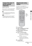 Page 3535GB
“BRAVIA” Sync Features
When you turn the TV off by using the POWER 
button on the TV’s remote, the stand and the 
connected components turns off automatically.
 If the TV is turned off and enters standby mode, the 
power consumption of the stand will be reduced when 
the power saving function is on.
 Depending on the status, the connected components 
may not be turned off. For details, see operating 
instructions supplied with the connected components.
If a “BRAVIA” Sync-compatible TV is 
connected...