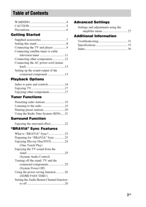 Page 33GB
WARNING ..............................................4
CAUTION................................................5
Precautions ...............................................6
Getting Started
Supplied accessories ................................7
Setting this stand ......................................8
Connecting the TV and player .................9
Connecting satellite tuner or cable 
television tuner ................................11
Connecting other components................12
Connecting the AC...