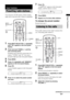 Page 1919GB
Tuner FunctionsYou can preset 20 FM stations. Before tuning, 
make sure to turn down the volume to minimum.
1Press INPUT SELECTOR +/– repeatedly 
until “FM” appears in the front panel 
display.
2Press and hold TUNING +/– until the 
auto scanning starts.
Scanning stops when the system tunes in a 
station. “TUNED” and “ST” (for stereo 
program) light up in the front panel display.
3Press MENU.
4Press X/x repeatedly until “MEMORY” 
appears in the front panel display.
5Press .
A preset number appears in...