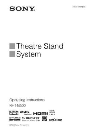 Page 13-877-030-12(1)
Theatre Stand 
System
©2008 Sony Corporation
Operating Instructions
RHT-G500
 