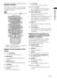 Page 1717GB
Playback Options
Remote control
Here describes the buttons for the operation of 
this stand and a connected component through 
DMPORT connection.
 Point the remote at the remote sensor   on the stand.
* The N and VOLUME + buttons have a tactile dot. 
Use it as a guide during operation.
Buttons for the operation of this 
stand
A?/1 (on/standby)
Press to turn the system on or off.
BAMP MENU
Press to display the menu of the system 
(page 28).
GSOUND FIELD +/–
Press to select the sound field (page 20)....