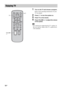 Page 1818GB
1Turn on the TV and choose a program. 
Refer to the operating instructions of your 
TV for details.
2Press ?/1 to turn the system on.
3Press TV on the remote.
4Press VOLUME +/– to adjust the volume 
of the system.
 The sound may be output from the TV’s speaker. In 
this case, turn the volume of the TV’s speaker down 
to the minimum.
Enjoying TV
VOLUME
MUTINGALBUM
-
DMPORTTV BD DVD SAT
LEVEL MODEDISPLAY
AMP MENUINPUT SELECTOR
ALBUM+
RETURNDMPORT
MENU
SOUND FIELD
?/1
VOLUME  
+/–TV
Tip
 