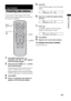 Page 2525GB
Tuner FunctionsYou can preset 20 FM stations and 10 AM 
stations. Before tuning, make sure to turn down 
the volume to minimum.
1Press INPUT SELECTOR + or – 
repeatedly until “FM” or “AM” appears 
in the front panel display.
2Press and hold TUNING + or – until the 
auto scanning starts.
Scanning stops when the system tunes in a 
station. “TUNED” and “ST” (for stereo 
program) light up in the front panel display. 
“MONO” lights up for a monaural program.
3Press MENU.
4Press X/x repeatedly until...