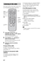 Page 2626GB
Preset radio stations in the stand’s memory first 
(see “Presetting radio stations” (page 25)).
1Press INPUT SELECTOR + or – 
repeatedly until “FM” or “AM” appears 
in the front panel display.
The last received station is tuned in.
2Press PRESET + or – repeatedly to 
select the preset station.
Each time you press the button, the stand 
tunes in one preset station.
3Adjust the volume by pressing 
VOLUME +/–.
To turn off the radio
Press "/1 to turn off the stand.
To change to another function,...