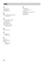 Page 4848GB
A
A/V SYNC 39
AMP menu
 38
AUDIO DRC
 40
B
Blu-ray Disc player (recorder)
connecting
 13
D
DIGITAL MEDIA PORT
connecting
 17
DISPLAY
 27, 40
DUAL MONO
 39
DVD player (recorder)
connecting
 13, 15
N
NIGHT mode 31
P
“PlayStation 3”
connecting
 13
R
Radio 26
Radio stations
 25
Remote
before use
 8
operating
 21
S
Satellite tuner
connecting
 13, 15
Setting
 9
S-Force PRO Front Surround
 7
Sleep timer
 41
Sound field
 29
Index
 