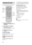 Page 2222GB
Preset radio stations in the stand’s memory first 
(see “Presetting radio stations” (page 21)).
1Press INPUT SELECTOR + or – 
repeatedly until “FM” appears in the top 
panel display.
The last received station is tuned in.
2Press PRESET + or – repeatedly to 
select the preset station.
Each time you press the button, the stand 
tunes in one preset station.
3Adjust the volume by pressing 
VOLUME +/–.
To turn off the radio
Press "/1 to turn off the stand.
To change to another function, press INPUT...