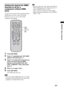 Page 2929GB
“BRAVIA” Sync Features
Setting the Control for HDMI 
function to off for a 
component without HDMI 
jacks
To listen to the sound of the component without 
HDMI jacks when the Control for HDMI 
function is set to on, set it to off for that 
component individually.
1Press AMP MENU.
2Press X/x repeatedly until “SET HDMI” 
appears, then press   or c.
3Press X/x to select the component you 
want to set the Control for HDMI 
function to off for (DVD CTRL, SAT 
CTRL or DMPORT. CTRL), then press 
 or c....