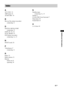 Page 4141GB
Additional Information
A
A/V SYNC 33
AMP menu
 32
AUDIO DRC
 34
B
Blu-ray Disc player (recorder)
connecting
 11
D
DIGITAL MEDIA PORT
connecting
 15
DISPLAY
 23, 34
DUAL MONO
 33
DVD player (recorder)
connecting
 11, 13
N
NIGHT mode 26
P
“PlayStation 3”
connecting
 11
R
Radio 22
Radio stations
 21
Remote
before use
 8
operating
 18
S
Satellite tuner
connecting
 11, 13
Setting
 9
S-Force PRO Front Surround
 7
Sleep timer
 35
Sound field
 25
X
x.v.Colour 40
Index
 