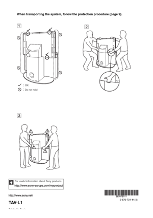 Page 88
:
:
12
3
Printed in Spain
TAV- L 1
2-670-721-11(4)
For useful information about Sony products 
OK
Do not hold
When transporting the system, follow the protection procedure (page 9).
 