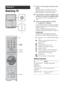 Page 2020 GB
Watching TV
1Press 1 on the system to switch on the 
system.
When the system is in standby mode (the 1 
(standby) indicator on the system is red), press 
"/1 on the remote to switch on the system.
2Press DIGITAL to switch to digital mode 
or ANALOG to switch to analogue mode.
The channels available vary depending on the 
mode.
3Press the number buttons or PROG
 +/– to select a TV channel.
To select channel numbers 10 and above using the 
number buttons, enter the second and third digits 
within...