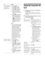 Page 2424 GB
Using the Favourite list 
1In digital mode, press   to display the 
Favourite list.
A message appears asking if you want to add 
channels to the Favourite list when the Favourite 
list is blank.
2Perform the desired operation, as shown 
in the following table.
Set the time and date 
of a programme you 
want to record – 
Manual timer REC1Press  (OK). 
2Press M/m to select 
[Manual timer REC].
3Press M/m to select the 
date, then press ,.
4Set the start and stop 
time in the same way as 
in step 3....