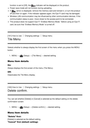 Page 141function  is set to [Off], theindicator will be displayed on the product.
Power save mode  will not function  during uploading.
If  (error) is displayed,  remove the memory card  and reinsert it, or turn the product
off and then  on again. If the indicator appears again, the Eye-Fi card  may be damaged.
Wireless LAN  communication may be influenced by other communication devices. If the
communication status is poor, move  closer to the access point to be connected.
This product does not support Eye-Fi...