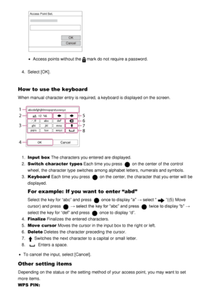 Page 163Access points without themark do not require a password.
4 .  Select [OK] .
How to use the keyboard
When manual character entry is required,  a keyboard is displayed on the screen.
1.  Input box  The characters you entered are  displayed.
2 .  Switch character types Each time you press  
 on the center of the control
wheel, the character type switches among alphabet letters,  numerals and symbols.
3 .  Keyboard  Each time you press  
 on the center, the character that you enter will be
displayed.
For...