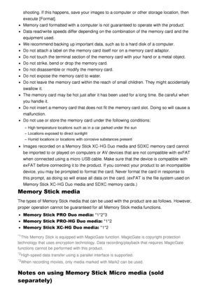 Page 185shooting. If this happens, save your  images to a computer or other storage location, then
execute  [Format].
Memory card  formatted with a computer is not guaranteed to operate with the product.
Data read/write speeds differ depending on the combination of the memory card  and the
equipment used.
We recommend backing  up important data, such as to a hard  disk of a computer.
Do not attach a label on the memory card  itself nor  on a memory card  adaptor.
Do not touch  the terminal section of the memory...