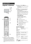 Page 10814 FR
Regarder la télévision
1Appuyez sur la touche 1 du téléviseur 
(face avant) pour le mettre sous tension.
Lorsque le téléviseur est en mode veille (le témoin 
1 veille) situé à l’avant de l’appareil est de 
couleur rouge), appuyez sur la touche TV "/1 de 
la télécommande afin de mettre le téléviseur sous 
tension.
2Appuyez sur DIGITAL  ou sur 
ANALOG pour passer en mode numérique 
ou analogique.
Les chaînes disponibles varient en fonction du 
mode.
3Appuyez sur les touches numériques ou 
sur...