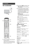 Page 15514 ES
Ver la televisión
1Pulse 1 en el televisor (lado frontal) para 
encender el televisor.
Cuando el televisor esté en modo de espera (el 
indicador 1 (modo de espera) de la parte frontal 
del televisor es rojo), pulse TV "/1 en el mando a 
distancia para encender el televisor.
2Pulse DIGITAL  para cambiar a modo 
digital o pulse ANALOG para cambiar a 
modo analógico.
Los canales disponibles varían en función del modo.
3Pulse los botones numéricos o PROG 
+/- para seleccionar el canal de...