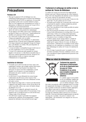 Page 1017 FR
Précautions
Panneau LCD
• Bien que le panneau LCD soit fabriqué avec une 
technologie de haute précision et soit doté d’une définition 
de pixels effectifs de 99.99% ou supérieure, il est possible 
que quelques points noirs ou points lumineux (rouges, 
bleus ou verts) apparaissent constamment sur l’écran. Ce 
phénomène est inhérent à la structure de l’écran LCD et 
n’indique pas un dysfonctionnement.
• Ne pas exposer la surface du panneau LCD à la lumière 
directe du soleil car elle pourrait être...