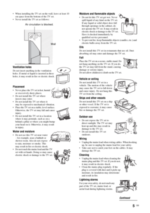 Page 55  GB
• When installing the TV set on the wall, leave at least 10 
cm space from the bottom of the TV set.
• Never install the TV set as follows:
Ventilation holes
Do not insert anything in the ventilation 
holes. If metal or liquid is inserted in these 
holes, it may result in fire or electric shock.
Placement
• Never place the TV set in hot, humid 
or excessively dusty places.
• Do not install the TV set where 
insects may enter.
• Do not install the TV set where it 
may be exposed to mechanical...