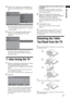 Page 77 GB
Start-up Guide
4Press F/f to select the country/region in 
which you will operate the TV, then press 
.
If the country/region in which you want to use the 
TV does not appear in the list, select “-” instead of 
a country/region.
5Press F/f to select the location type in 
which you will operate the TV, then       
press .
This option selects the initial picture mode 
appropiate for the typical lighting condition in 
these enviroments.
7: Auto-tuning the TV
1Before you start auto-tuning the TV, insert...