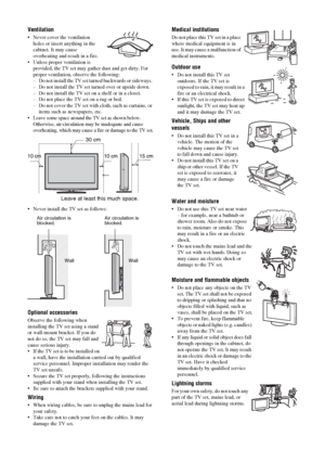 Page 88 GB
KDL-20S2020
2-685-333-14(1)
Ventilation
 Never cover the ventilation 
holes or insert anything in the 
cabinet. It may cause 
overheating and result in a fire.
 Unless proper ventilation is 
provided, the TV set may gather dust and get dirty. For 
proper ventilation, observe the following:
– Do not install the TV set turned backwards or sideways. 
– Do not install the TV set turned over or upside down. 
– Do not install the TV set on a shelf or in a closet. 
– Do not place the TV set on a rug or...