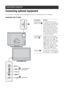 Page 3030 GB
KDL-20S2020
2-685-333-14(1)
Connecting optional equipment
Using Optional Equipment
You can connect a wide range of optional equipment to your TV. Connecting cables are not supplied.
Connecting to the TV (side)
HeadphonesS VHS/Hi8/DVC 
camcorder
To connect Do this
Conditional Access 
Module (CAM) A To use Pay Per View services.
For details, refer to the instruction 
manual supplied with your CAM. 
To use the CAM, remove the 
rubber cover from the CAM slot. 
Switch off the TV when inserting 
your CAM...