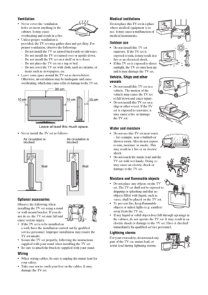 Page 88 GBVentilation Never cover the ventilation 
holes or insert anything in the 
cabinet. It may cause 
overheating and result in a fire.
 Unless proper ventilation is 
provided, the TV set may gather dust and get dirty. For 
proper ventilation, observe the following:
– Do not install the TV set turned backwards or sideways. 
– Do not install the TV set turned over or upside down. 
– Do not install the TV set on a shelf or in a closet. 
– Do not place the TV set on a rug or bed. 
– Do not cover the TV set...