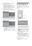 Page 66 GB1
Connect the TV to your mains socket 
(220-240V AC, 50Hz).
2
Press 1 on the TV (top side).When you switch on the TV for the first time, the 
Language menu appears on the screen.
When the TV is in standby mode (the 
1 (standby) 
indicator on the TV (front) is red), press "/1 on 
the remote to switch on the TV.
3
Press 
F/f to select the language 
displayed on the menu screens, then press 
.
4
Press 
F/f to select the country/region in 
which you will operate the TV, then press 
.
If the...