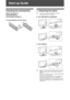 Page 44 GB
Start-up Guide
Checking the accessories
Stand (1) and screws (7)
Remote RM-ED046 (1)
Size AA batteries (R6 type) (2)
To insert batteries into the remote
1: Attaching the stand
•Refer to the supplied stand leaflet for proper 
attachment for some TV models.
BKDL-40BX420/KDL-32/26BX320
BKDL-22BX320
• Fix the TV to the stand according to the arrow marks 
 that guide the screw holes using the supplied 
screws.
• This TV is very heavy, so two or more people should 
place the TV onto the stand.
• If using...