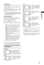 Page 1515 GB
Watching TV
To access Text
Press /. Each time you press /, the display changes 
cyclically as follows:
Text t Text over the TV picture (mix mode) t No 
Text (exit the Text service)
To select a page, press the number buttons or  / .
To reveal hidden information, press  .
z 
 When four coloured items appear at the bottom of the 
Text page, Fastext is available. Fastext allows you to 
access pages quickly and easily. Press the corresponding 
coloured button to access the page.
Scene Select mode
When...