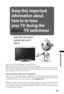 Page 4545 GB
Additional Information
Television in the UK is going digital, bringing us all more.
Please see overleaf to find out when your area switches to digital.
Digital UK is the independent, non-profit organisation leading the process of digital TV switchover 
in the UK. Digital UK provides impartial information on what people need to do to prepare for the 
move to digital, and when they need to do it.
How the switchover affects your TV equipment:
Your new TV has a digital tuner built in, which means it is...