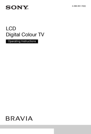 Page 1
4-288-091-11(2)
LCD 
Digital Colour TV
Operating Instructions
KDL-42EX410 / 32EX310 / 22EX310
 