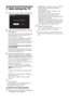 Page 88 GB
7: Auto-tuning the TV
1Press G/g to select “Start”, then press  .
2Press F/f to select “Antenna” or “Cable”, 
then press  .
If you select “Cable”, the screen for selecting the 
scan type appears. See “To tune the TV for 
Cable connection” (page 8).
The TV then starts searching for all available 
digital channels, followed by all available 
analogue channels. This may take some time, so 
do not press any buttons on the TV or remote 
while proceeding.
If a message appears for you to confirm the...