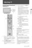 Page 1717 GB
Watching TV
Watching TV
Watching TV
1Press 1 on the TV to turn on the TV.
When the TV is in standby mode (the 1 
(standby) indicator on the TV front panel 
is red), press TV "/1 on the remote to 
turn on the TV.
2Press DIGITAL/ANALOG to switch to 
digital or analogue mode.
The available channels vary depending on 
the mode.
3Press the number buttons or PROG +/– to 
select a TV channel.
To select a digital programme using the 
Digital Electronic Programme Guide 
(EPG), see page 19.
In digital...