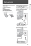 Page 55 GB
Start-up Guide
Start-up Guide
Before Use
To check the accessories
Remote (1)
Size AAA batteries (R3 type) (2)
Analog controller (DUALSHOCK®2) (1)
To insert batteries into the remote
1: Connecting an antenna 
(aerial)/Set Top Box/
recorder (e.g. DVD recorder)
Connecting a Set Top Box/recorder (e.g. 
DVD recorder) with SCART
Connecting a Set Top Box/recorder (e.g. 
DVD recorder) with HDMI
Push and lift the 
cover to open.
Set Top Box/recorder (e.g. DVD recorder)
Set Top Box/recorder (e.g. DVD recorder)
 