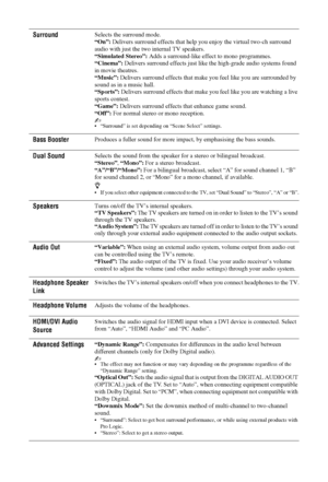 Page 2828 GB
SurroundSelects the surround mode.
“On”: Delivers surround effects that help you enjoy the virtual two-ch surround 
audio with just the two internal TV speakers.
“Simulated Stereo”: Adds a surround-like effect to mono programmes.
“Cinema”: Delivers surround effects just like the high-grade audio systems found 
in movie theatres.
“Music”: Delivers surround effects that make you feel like you are surrounded by 
sound as in a music hall.
“Sports”: Delivers surround effects that make you feel like you...