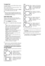 Page 1616 GB
To access Text
Press /. Each time you press /, the display changes 
cyclically as follows:
Text t Text over the TV picture (mix mode) t No 
Text (exit the Text service)
To select a page, press the number buttons or  / .
To reveal hidden information, press  .
z 
 When four coloured items appear at the bottom of the 
Text page, Fastext is available. Fastext allows you to 
access pages quickly and easily. Press the corresponding 
coloured button to access the page.
Scene Select mode
When you select...