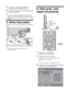 Page 1846 SE
2Dra fast en maskinskruv (M4x20, 
medföljer ej) i skruvhålet på TV:n.
3Knyt ihop träskruven och maskinskruven 
med en stark tråd.
z• En Sony-stödremsats (extra tillbehör) används för att 
säkra TV:n. Kontakta ditt närmaste Sony-servicecenter 
för att köpa en sats. Se till att ha namnet på TV-modellen 
till hands.
5: Binda ihop kablar
Du kan bunta ihop anslutningskablarna enligt bilden 
nedan.
~ 
• Nätkabeln ska inte buntas ihop med de andra 
anslutningskablarna.
6: Välja språk, land/
region och...